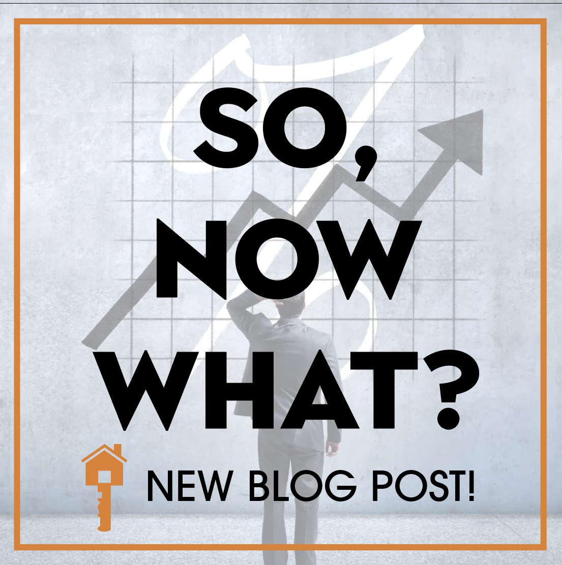 Meme graphic for blog post titled So Now What